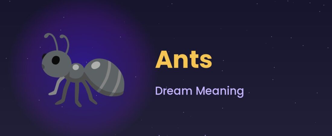 Ants Dream Meaning 🐜 Hard Work, Irritation & Small Fears