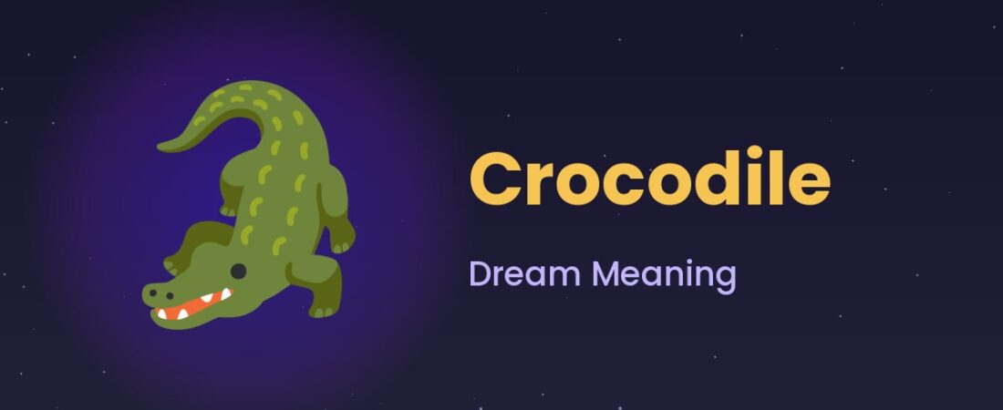 Crocodile Dream Meaning 🐊 Hidden Danger, Patience & Attack