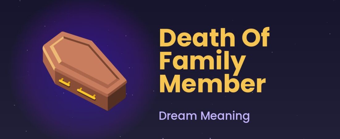 Death of a Family Member Dream Meaning ⚰️ Grief, Change & Real Meaning