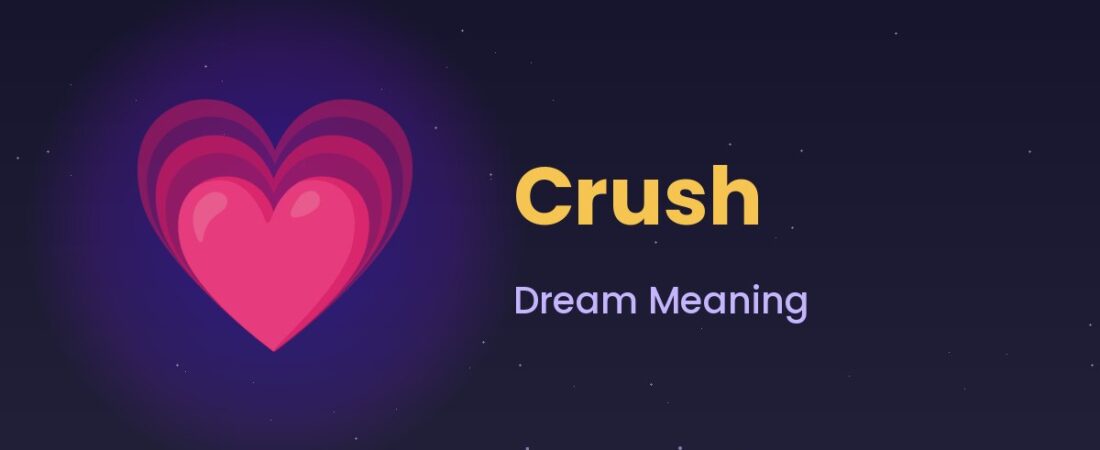 Dreaming About Your Crush Dream Meaning 💗 Desire, Hope & Real Meaning
