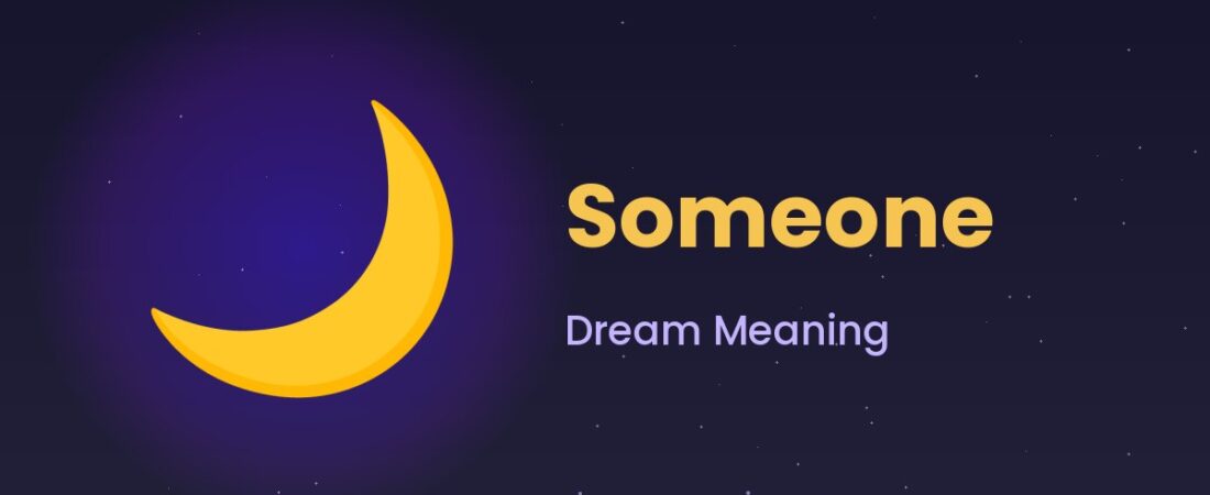 Dreaming About Someone Dream Meaning 🌙 Why They Appear in Your Sleep