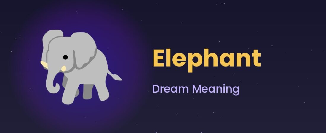 Elephant Dream Meaning 🐘 Memory, Strength & Family Bonds
