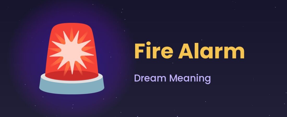 Fire Alarm Dream Meaning 🚨 Warnings, Panic & Ignored Signals