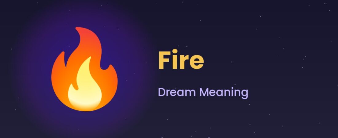 Fire Dream Meaning 🔥 Passion, Destruction & Purification