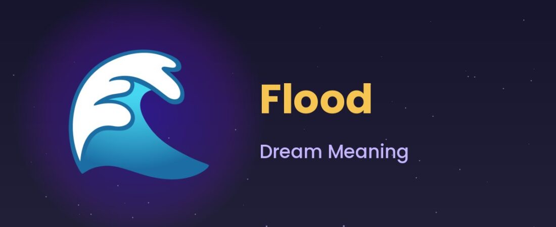 Flood Dream Meaning 🌊 Overwhelm, Cleansing & Release