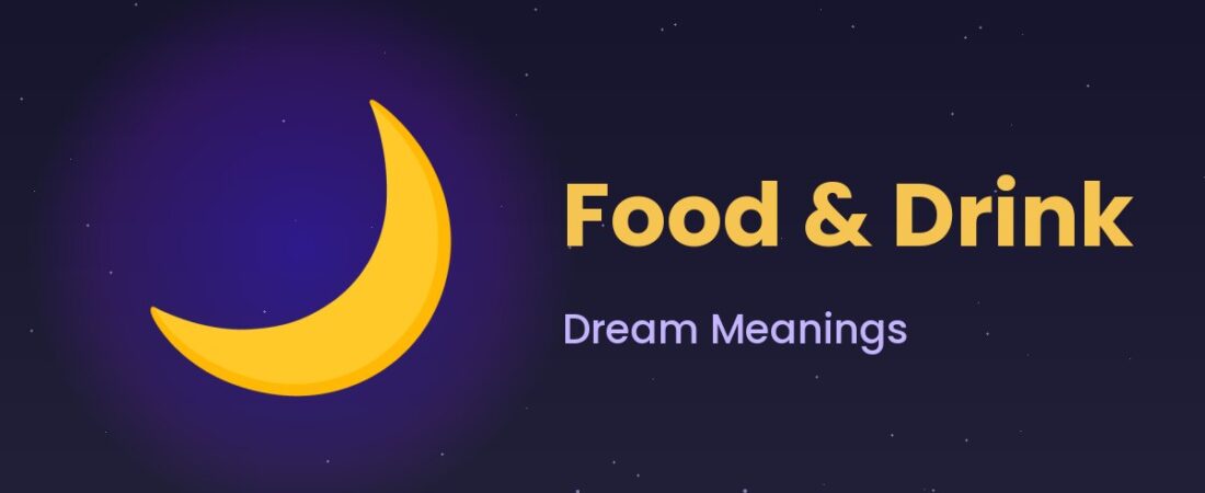 Food & Drink Dream Meanings