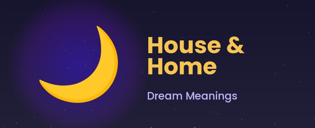 House & Home Dream Meanings