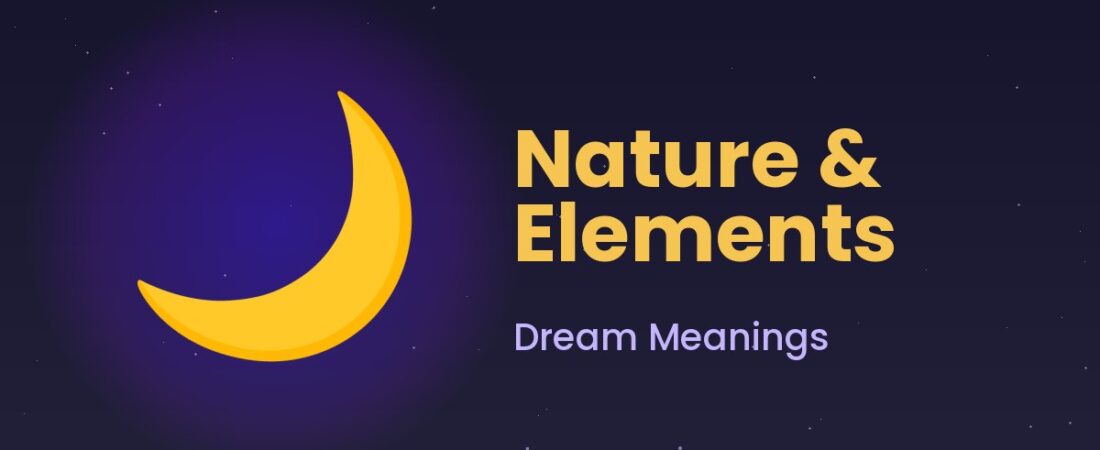 Nature & Elements Dream Meanings