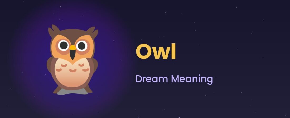 Owl in Dream Meaning 🦉 Wisdom, Omens & Night Messages