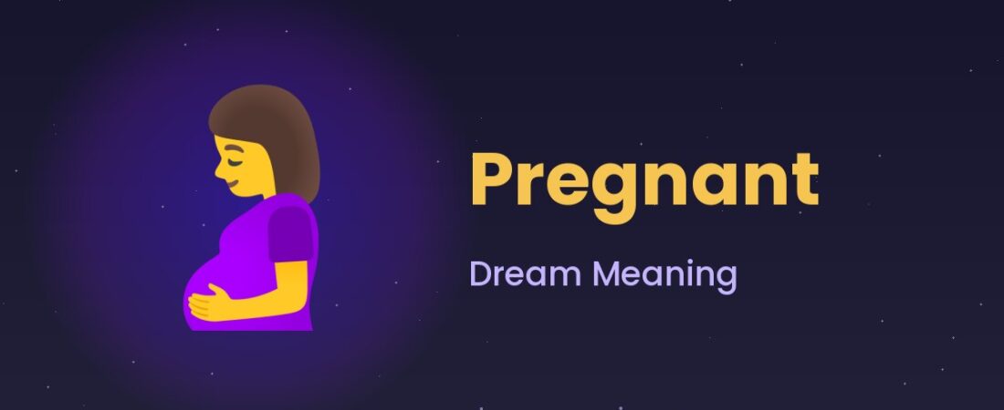 Pregnancy Dream Meaning 🤰 New Beginnings, Growth & Anxiety