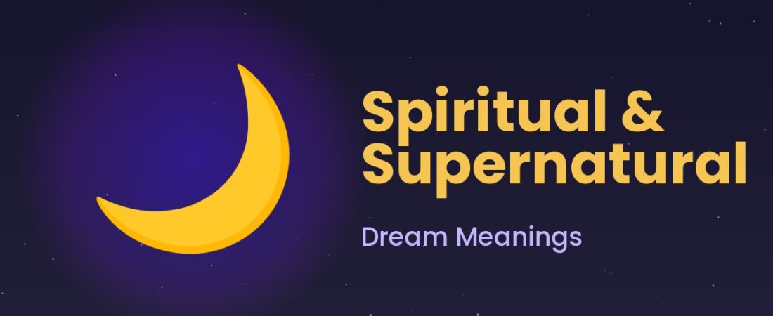 Spiritual & Supernatural Dream Meanings