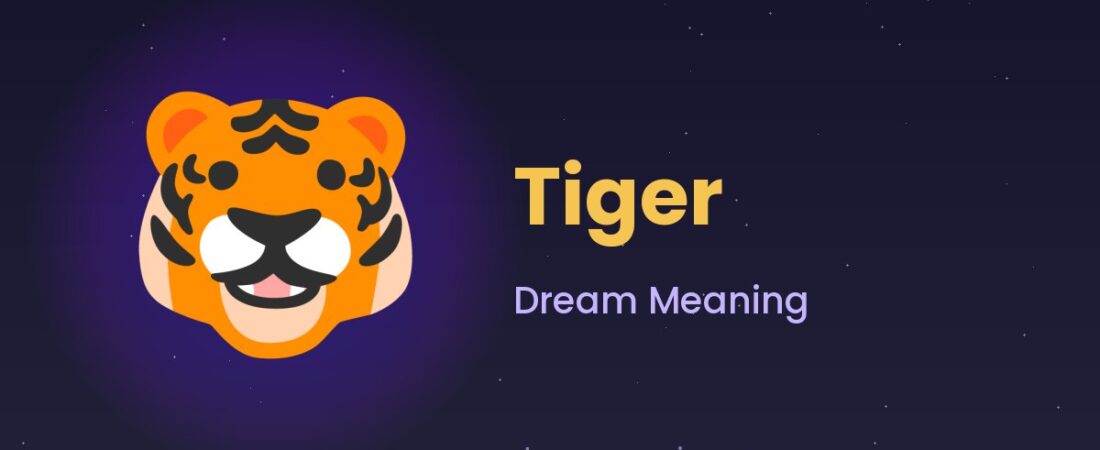 Tiger Dream Meaning 🐯 Power, Fear & Hidden Aggression