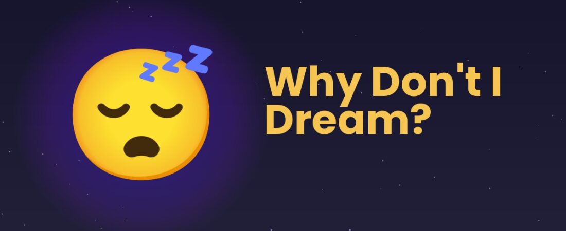 Why Don’t I Dream? 😴 What It Means When You Never Remember